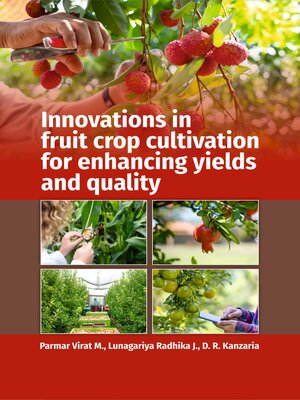 cover image of Innovations in Fruit Crops Cultivation for Enhancing Yields and Quality